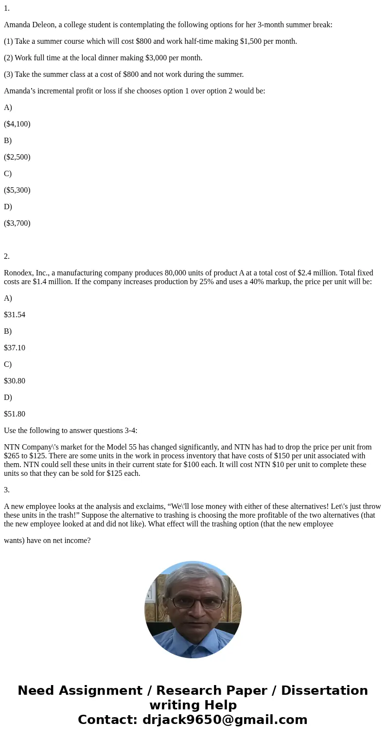 1. Amanda Deleon, a college student is contemplating the following options for her 3-month summer break: (1) Take a summer course which will cost $800 and work 