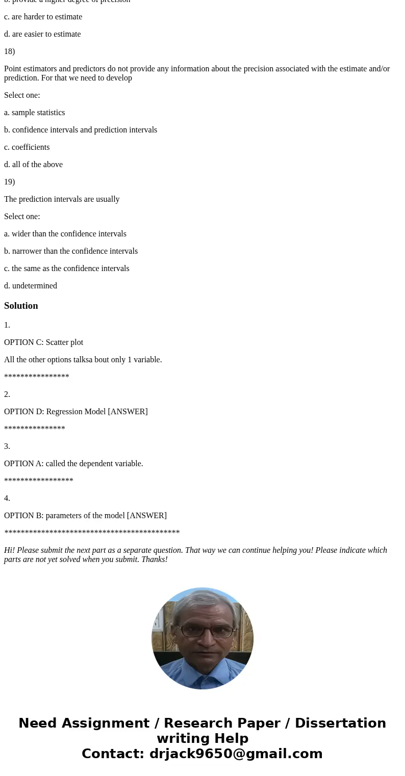 1) In order to initially observe the relationship between the two variables we can use a a. histogram b. bar graph c. scatter plot d. pie chart 2) In regression 1) In order to initially observe the relationship between the two variables we can use a a. histogram b. bar graph c. scatter plot d. pie chart 2) In regression