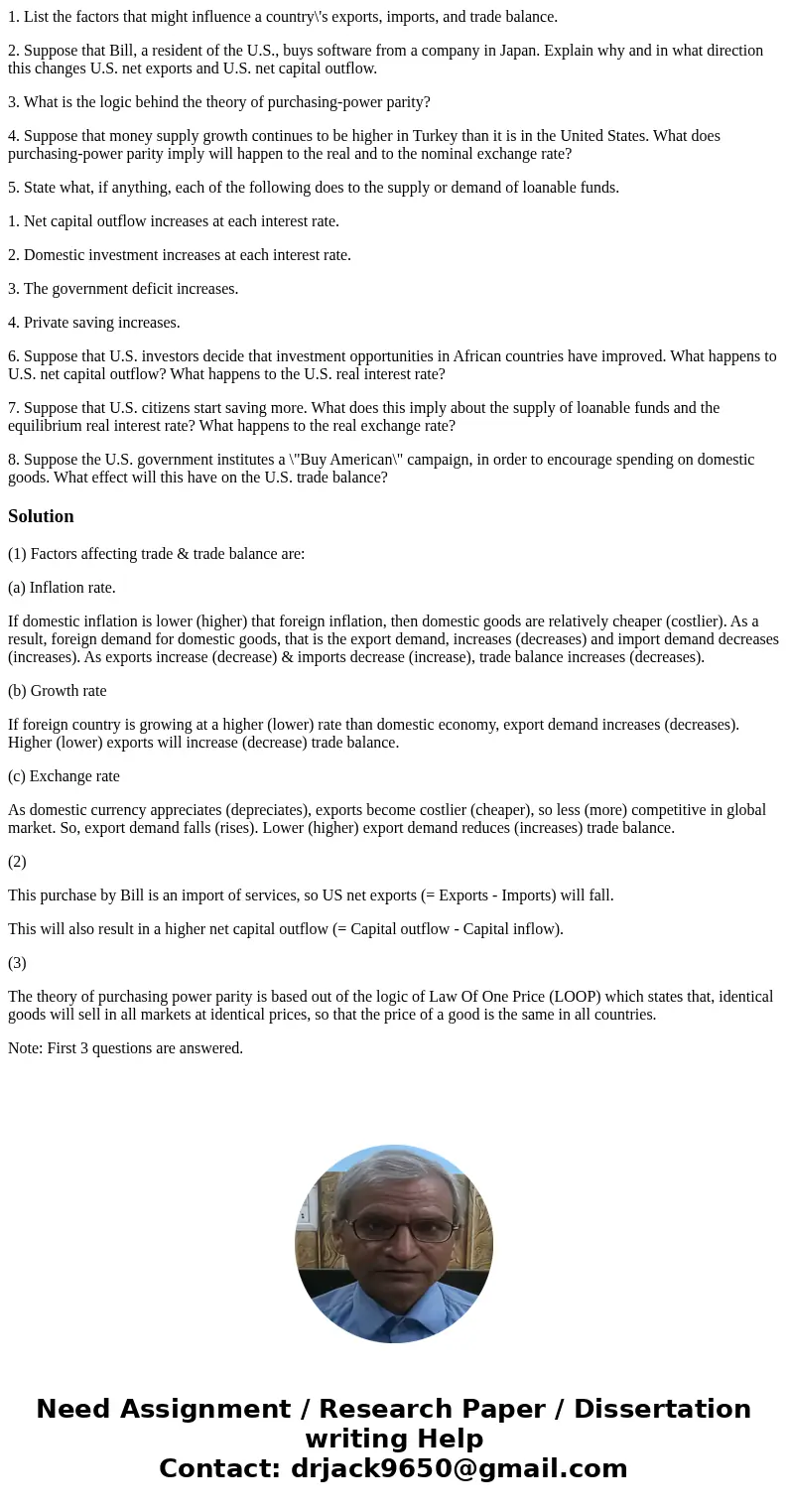 1. List the factors that might influence a country\'s exports, imports, and trade balance. 2. Suppose that Bill, a resident of the U.S., buys software from a co 1. List the factors that might influence a country\'s exports, imports, and trade balance. 2. Suppose that Bill, a resident of the U.S., buys software from a co