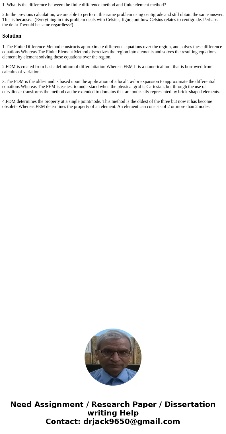 1. What is the difference between the finite difference method and finite element method? 2.In the previous calculation, we are able to perform this same proble 1. What is the difference between the finite difference method and finite element method? 2.In the previous calculation, we are able to perform this same proble