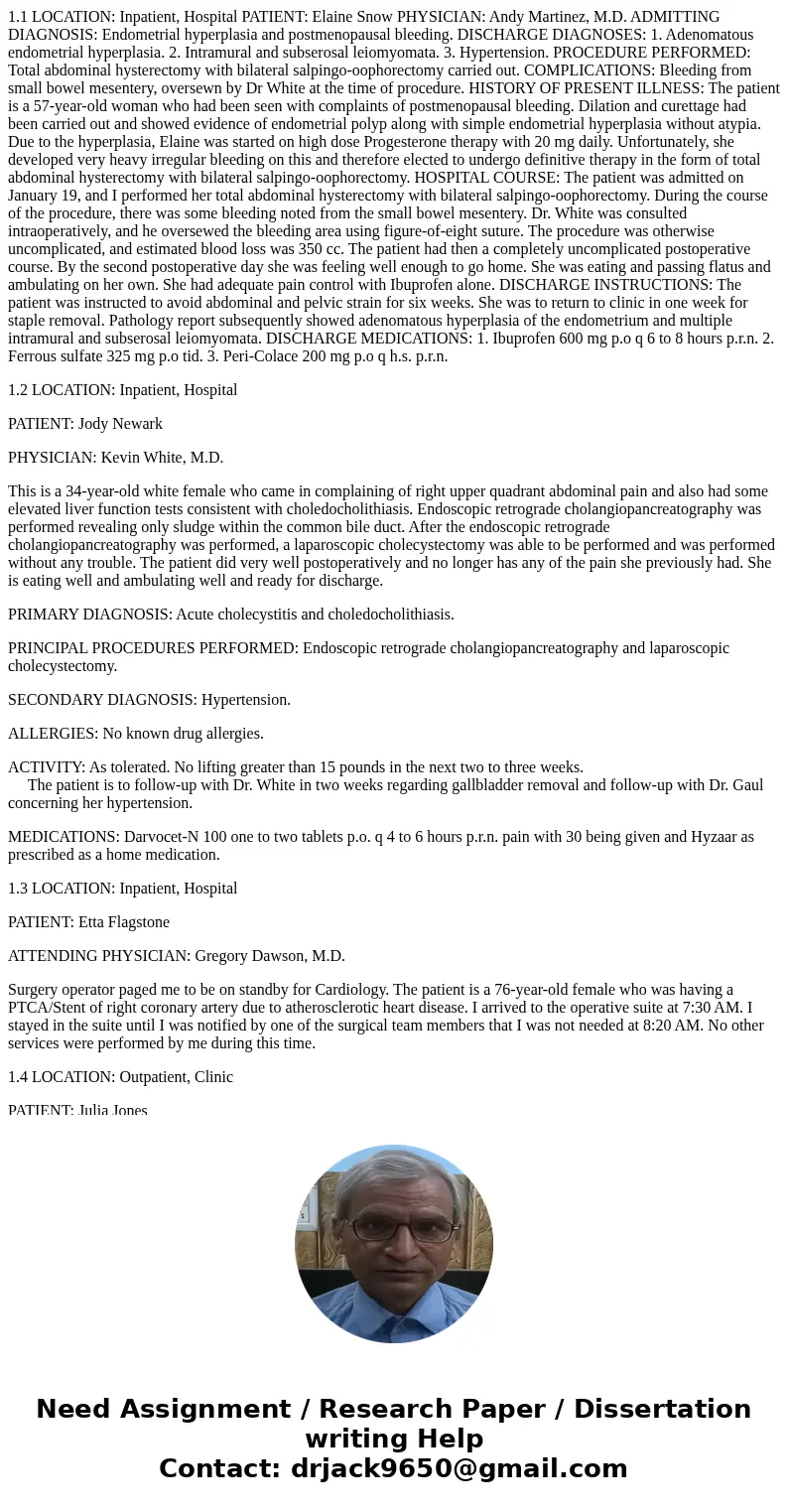 1.1 LOCATION: Inpatient, Hospital PATIENT: Elaine Snow PHYSICIAN: Andy Martinez, M.D. ADMITTING DIAGNOSIS: Endometrial hyperplasia and postmenopausal bleeding.  1.1 LOCATION: Inpatient, Hospital PATIENT: Elaine Snow PHYSICIAN: Andy Martinez, M.D. ADMITTING DIAGNOSIS: Endometrial hyperplasia and postmenopausal bleeding.
