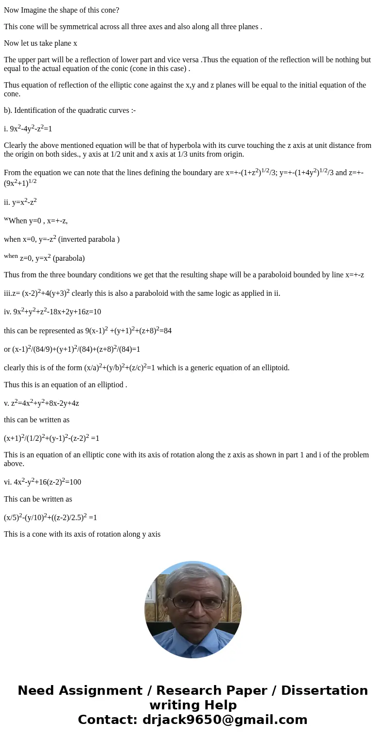14. a) Find an equation for, and identify the surface that results when the elliptic cone 4a 2+ 9y 0 is reflected about the plane: i) a 0, ii) y 0, iii) 2 0, i  14. a) Find an equation for, and identify the surface that results when the elliptic cone 4a 2+ 9y 0 is reflected about the plane: i) a 0, ii) y 0, iii) 2 0, i