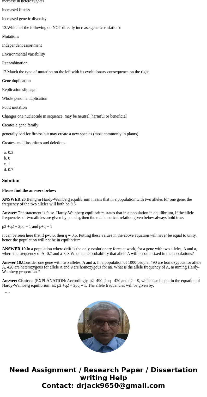 20.Being in Hardy-Weinberg equilibrium means that in a population with two alleles for one gene, the frequency of the two alleles will both be 0.5 True False 19 20.Being in Hardy-Weinberg equilibrium means that in a population with two alleles for one gene, the frequency of the two alleles will both be 0.5 True False 19