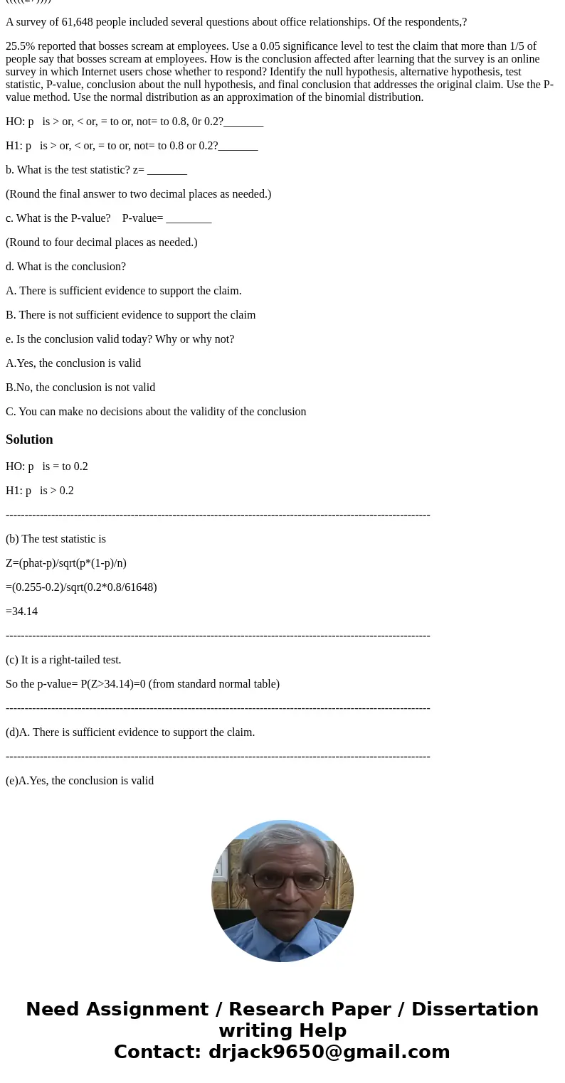 (((((27)))) A survey of 61,648 people included several questions about office relationships. Of the respondents,? 25.5% reported that bosses scream at employees (((((27)))) A survey of 61,648 people included several questions about office relationships. Of the respondents,? 25.5% reported that bosses scream at employees