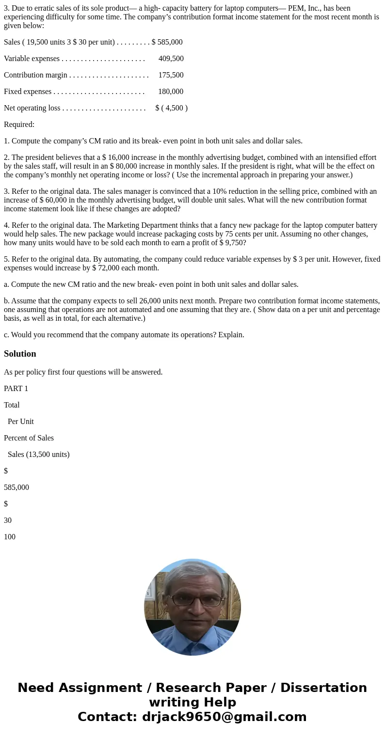 3. Due to erratic sales of its sole product— a high- capacity battery for laptop computers— PEM, Inc., has been experiencing difficulty for some time. The compa