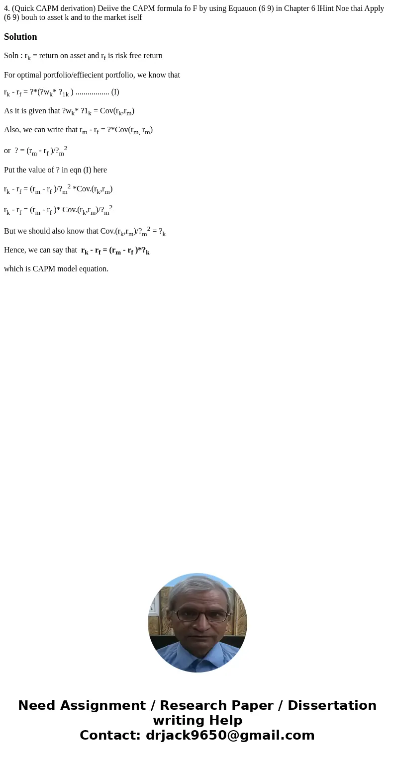 4. (Quick CAPM derivation) Deiive the CAPM formula fo F by using Equauon (6 9) in Chapter 6 lHint Noe thai Apply (6 9) bouh to asset k and to the market iself   4. (Quick CAPM derivation) Deiive the CAPM formula fo F by using Equauon (6 9) in Chapter 6 lHint Noe thai Apply (6 9) bouh to asset k and to the market iself