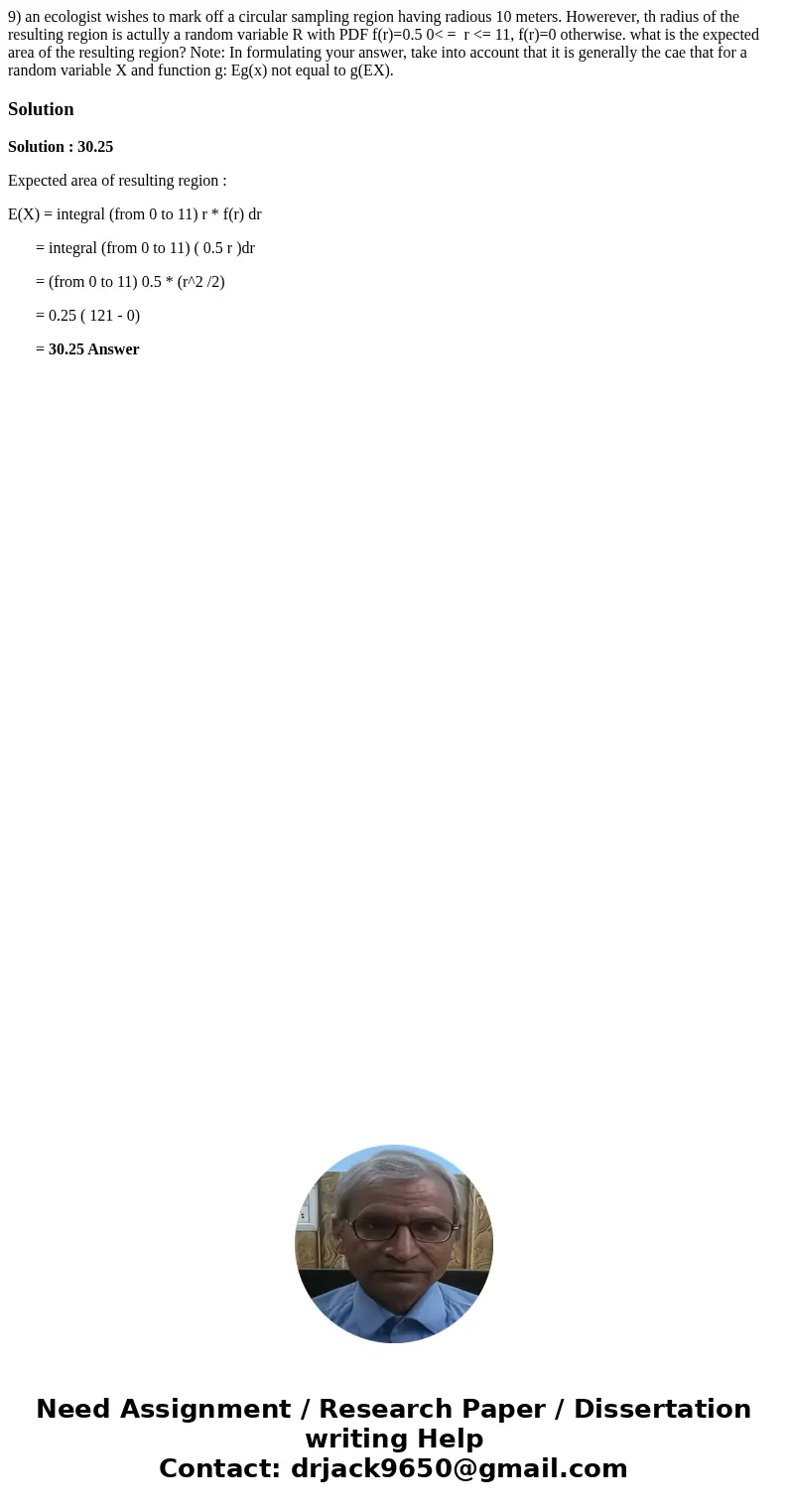9) an ecologist wishes to mark off a circular sampling region having radious 10 meters. Howerever, th radius of the resulting region is actully a random variabl 9) an ecologist wishes to mark off a circular sampling region having radious 10 meters. Howerever, th radius of the resulting region is actully a random variabl