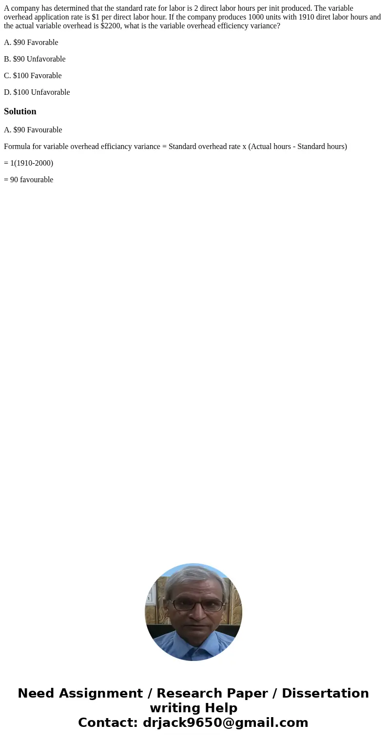 A company has determined that the standard rate for labor is 2 direct labor hours per init produced. The variable overhead application rate is $1 per direct lab A company has determined that the standard rate for labor is 2 direct labor hours per init produced. The variable overhead application rate is $1 per direct lab