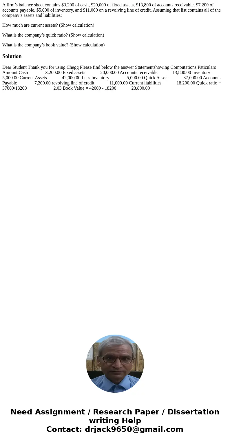 A firm’s balance sheet contains $3,200 of cash, $20,000 of fixed assets, $13,800 of accounts receivable, $7,200 of accounts payable, $5,000 of inventory, and $1 A firm’s balance sheet contains $3,200 of cash, $20,000 of fixed assets, $13,800 of accounts receivable, $7,200 of accounts payable, $5,000 of inventory, and $1