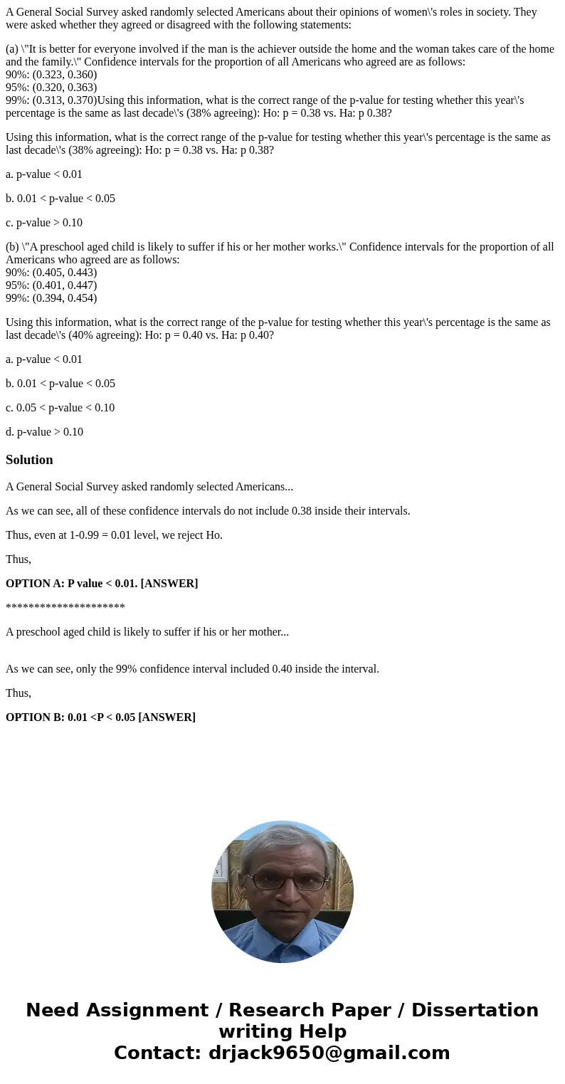 A General Social Survey asked randomly selected Americans about their opinions of women\'s roles in society. They were asked whether they agreed or disagreed wi A General Social Survey asked randomly selected Americans about their opinions of women\'s roles in society. They were asked whether they agreed or disagreed wi