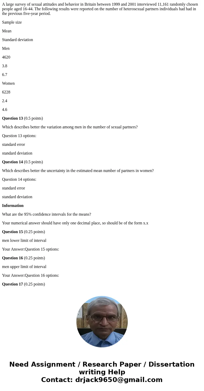 A large survey of sexual attitudes and behavior in Britain between 1999 and 2001 interviewed 11,161 randomly chosen people aged 16-44. The following results wer A large survey of sexual attitudes and behavior in Britain between 1999 and 2001 interviewed 11,161 randomly chosen people aged 16-44. The following results wer
