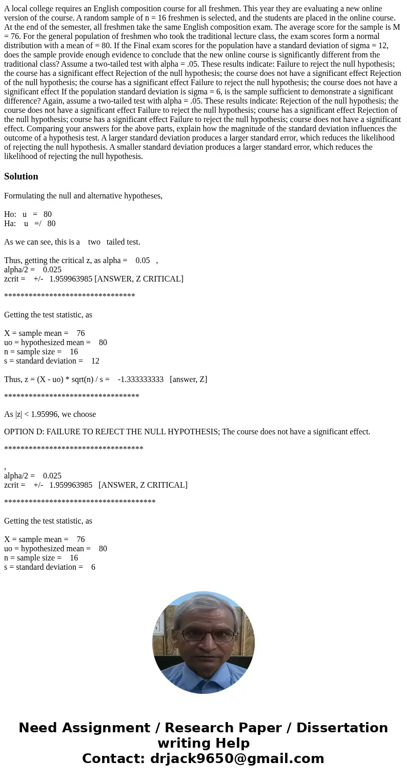 A local college requires an English composition course for all freshmen. This year they are evaluating a new online version of the course. A random sample of n  A local college requires an English composition course for all freshmen. This year they are evaluating a new online version of the course. A random sample of n