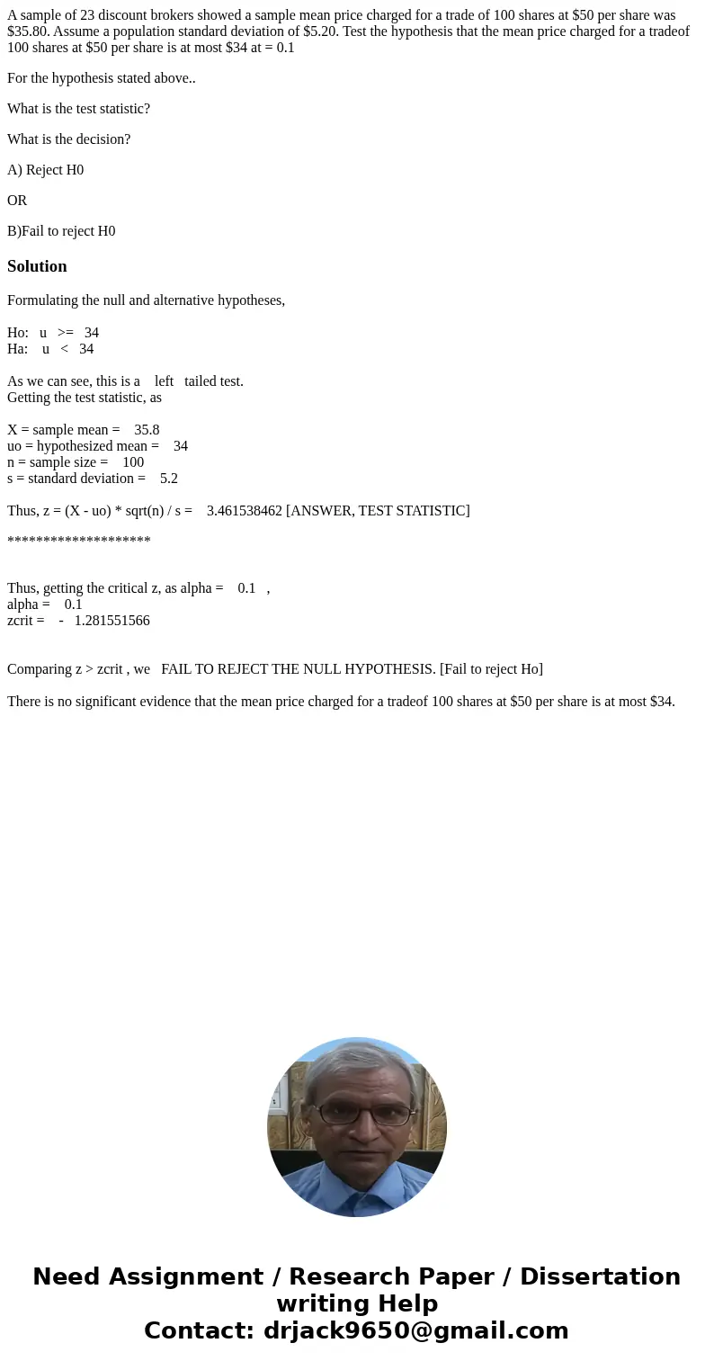 A sample of 23 discount brokers showed a sample mean price charged for a trade of 100 shares at $50 per share was $35.80. Assume a population standard deviation A sample of 23 discount brokers showed a sample mean price charged for a trade of 100 shares at $50 per share was $35.80. Assume a population standard deviation
