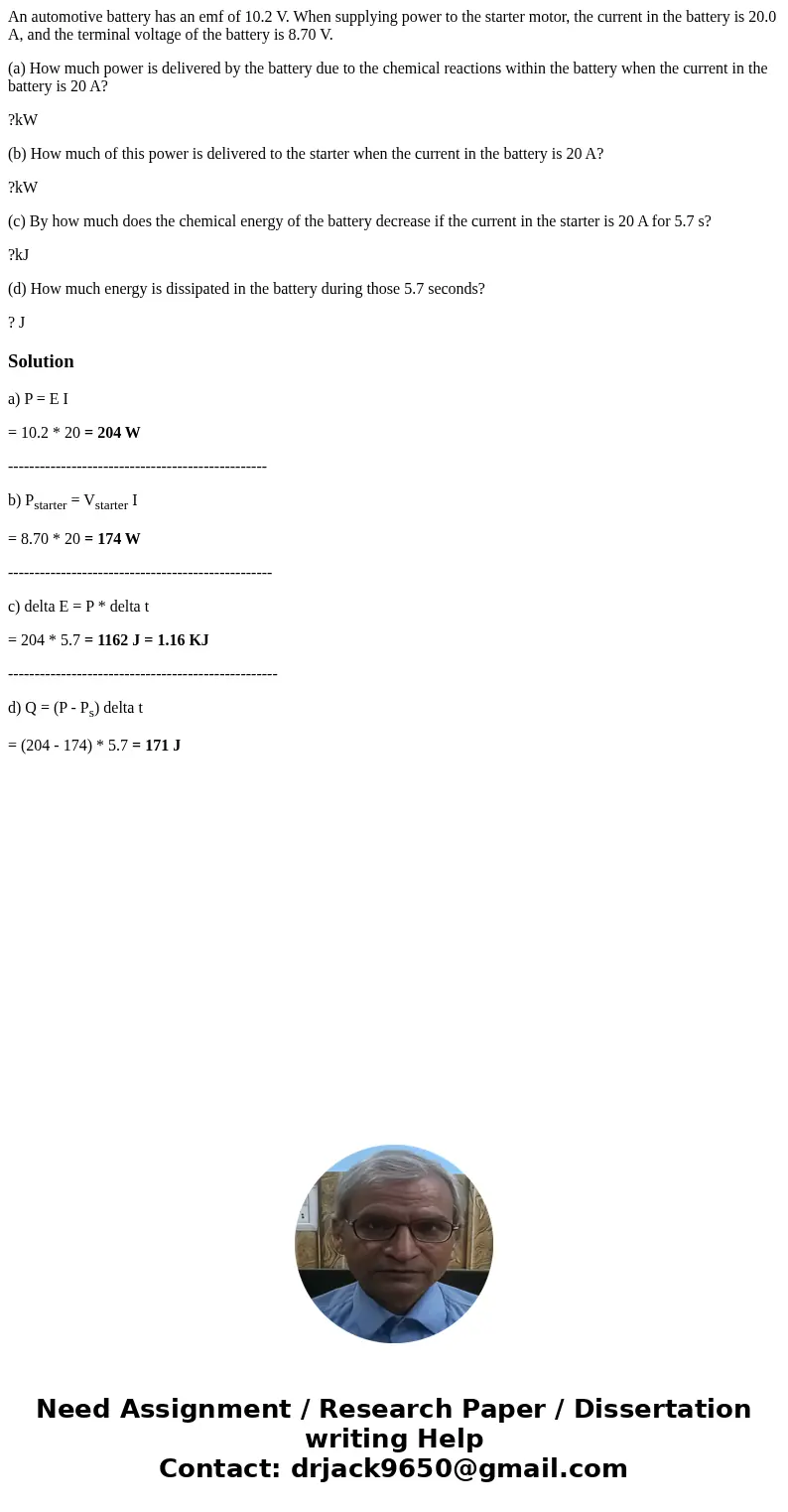 An automotive battery has an emf of 10.2 V. When supplying power to the starter motor, the current in the battery is 20.0 A, and the terminal voltage of the bat An automotive battery has an emf of 10.2 V. When supplying power to the starter motor, the current in the battery is 20.0 A, and the terminal voltage of the bat