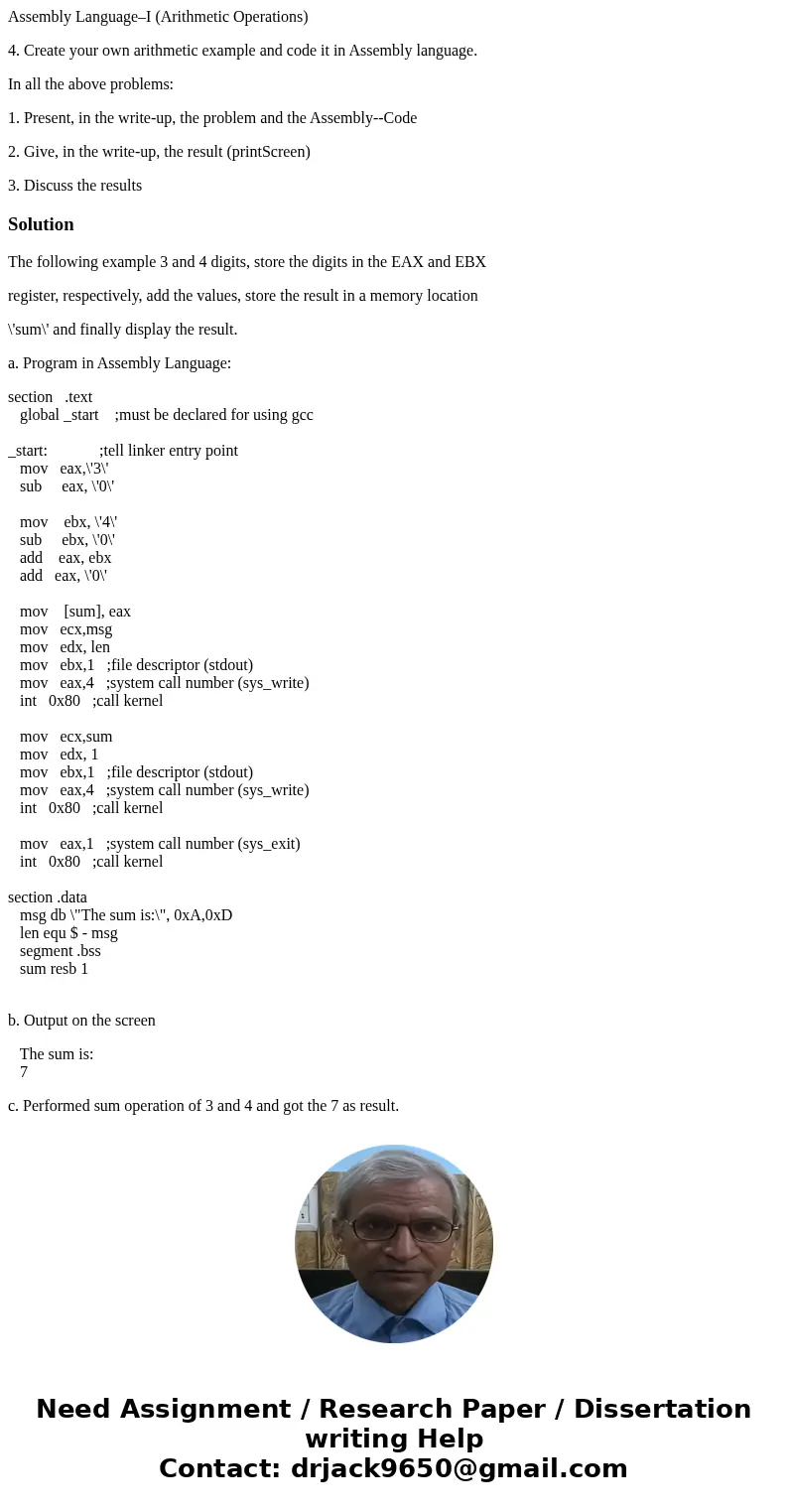 Assembly Language–I (Arithmetic Operations) 4. Create your own arithmetic example and code it in Assembly language. In all the above problems: 1. Present, in th Assembly Language–I (Arithmetic Operations) 4. Create your own arithmetic example and code it in Assembly language. In all the above problems: 1. Present, in th