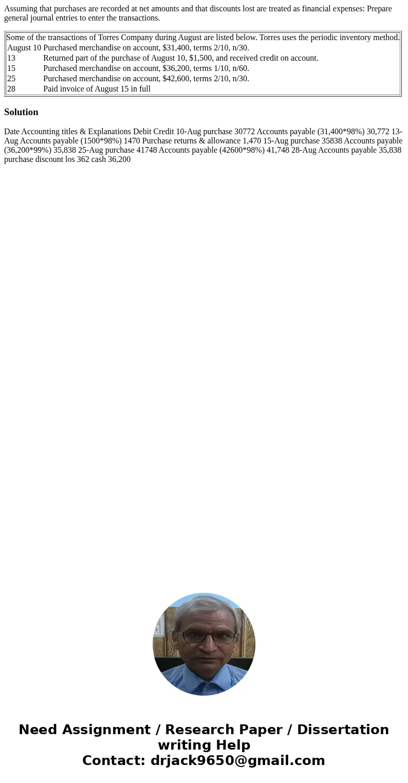 Assuming that purchases are recorded at net amounts and that discounts lost are treated as financial expenses: Prepare general journal entries to enter the tran