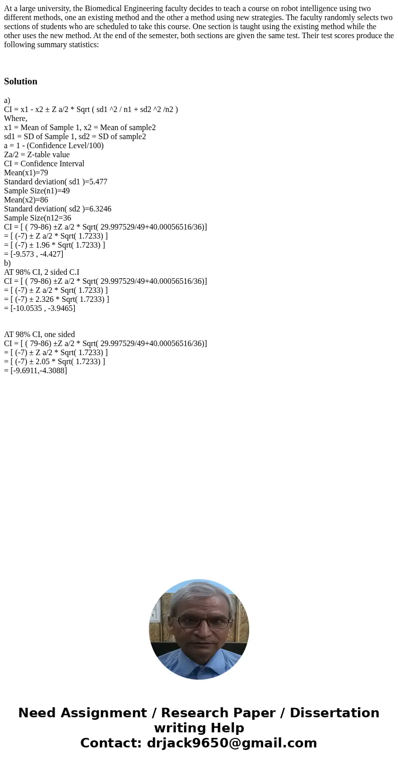 At a large university, the Biomedical Engineering faculty decides to teach a course on robot intelligence using two different methods, one an existing method an At a large university, the Biomedical Engineering faculty decides to teach a course on robot intelligence using two different methods, one an existing method an