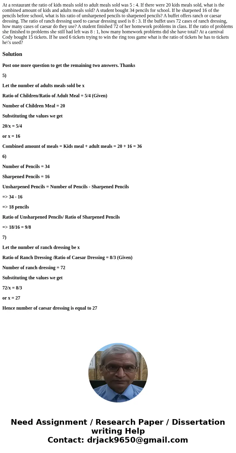 At a restaurant the ratio of kids meals sold to adult meals sold was 5 : 4. If there were 20 kids meals sold, what is the combined amount of kids and adults me  At a restaurant the ratio of kids meals sold to adult meals sold was 5 : 4. If there were 20 kids meals sold, what is the combined amount of kids and adults me