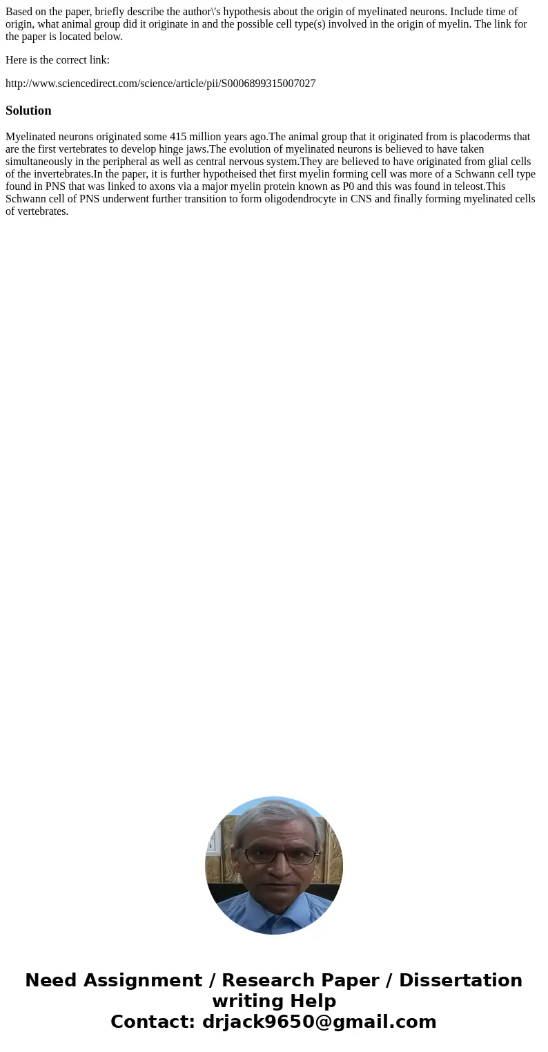 Based on the paper, briefly describe the author\'s hypothesis about the origin of myelinated neurons. Include time of origin, what animal group did it originate Based on the paper, briefly describe the author\'s hypothesis about the origin of myelinated neurons. Include time of origin, what animal group did it originate