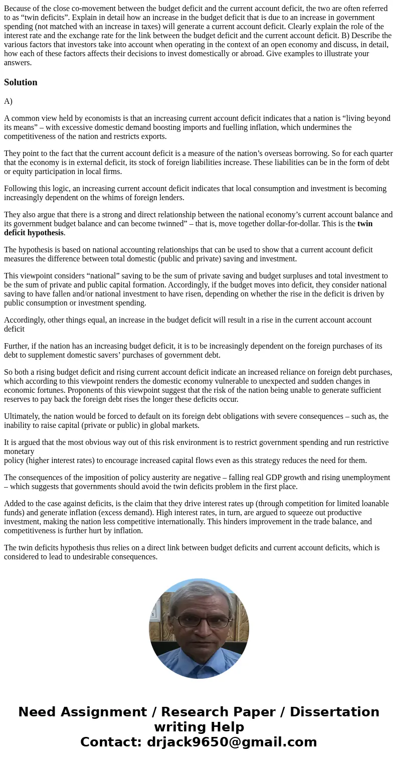 Because of the close co-movement between the budget deficit and the current account deficit, the two are often referred to as “twin deficits”. Explain in detail Because of the close co-movement between the budget deficit and the current account deficit, the two are often referred to as “twin deficits”. Explain in detail