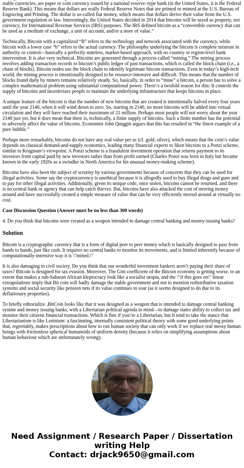 Bitcoin as an Ethical Dilemma closing case (Question below article) Bitcoin is an open-source, peer-to-peer digital currency introduced to the world on January  Bitcoin as an Ethical Dilemma closing case (Question below article) Bitcoin is an open-source, peer-to-peer digital currency introduced to the world on January