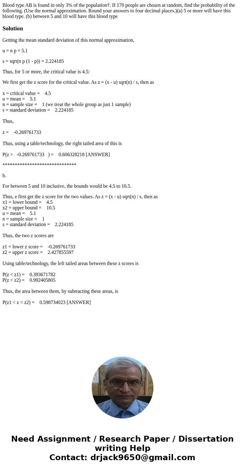 Blood type AB is found in only 3% of the population†. If 170 people are chosen at random, find the probability of the following. (Use the normal approximation.  Blood type AB is found in only 3% of the population†. If 170 people are chosen at random, find the probability of the following. (Use the normal approximation.