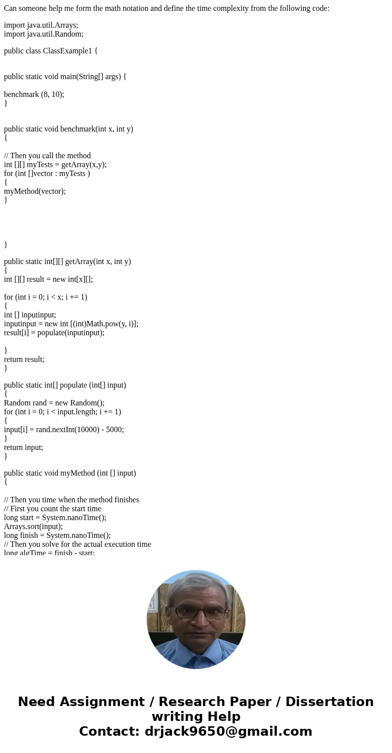 Can someone help me form the math notation and define the time complexity from the following code: import java.util.Arrays; import java.util.Random; public clas