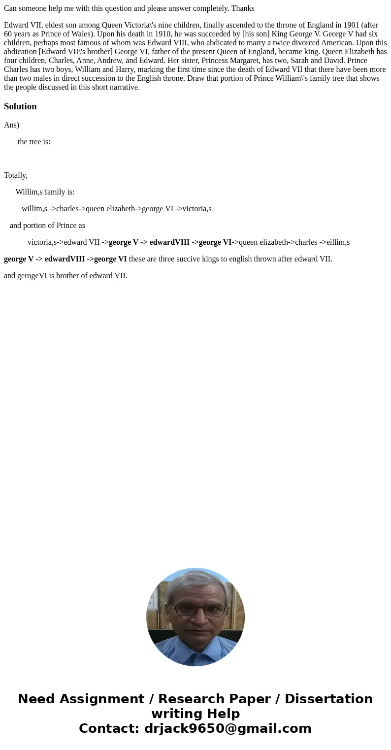 Can someone help me with this question and please answer completely. Thanks Edward VII, eldest son among Queen Victoria\'s nine children, finally ascended to th Can someone help me with this question and please answer completely. Thanks Edward VII, eldest son among Queen Victoria\'s nine children, finally ascended to th