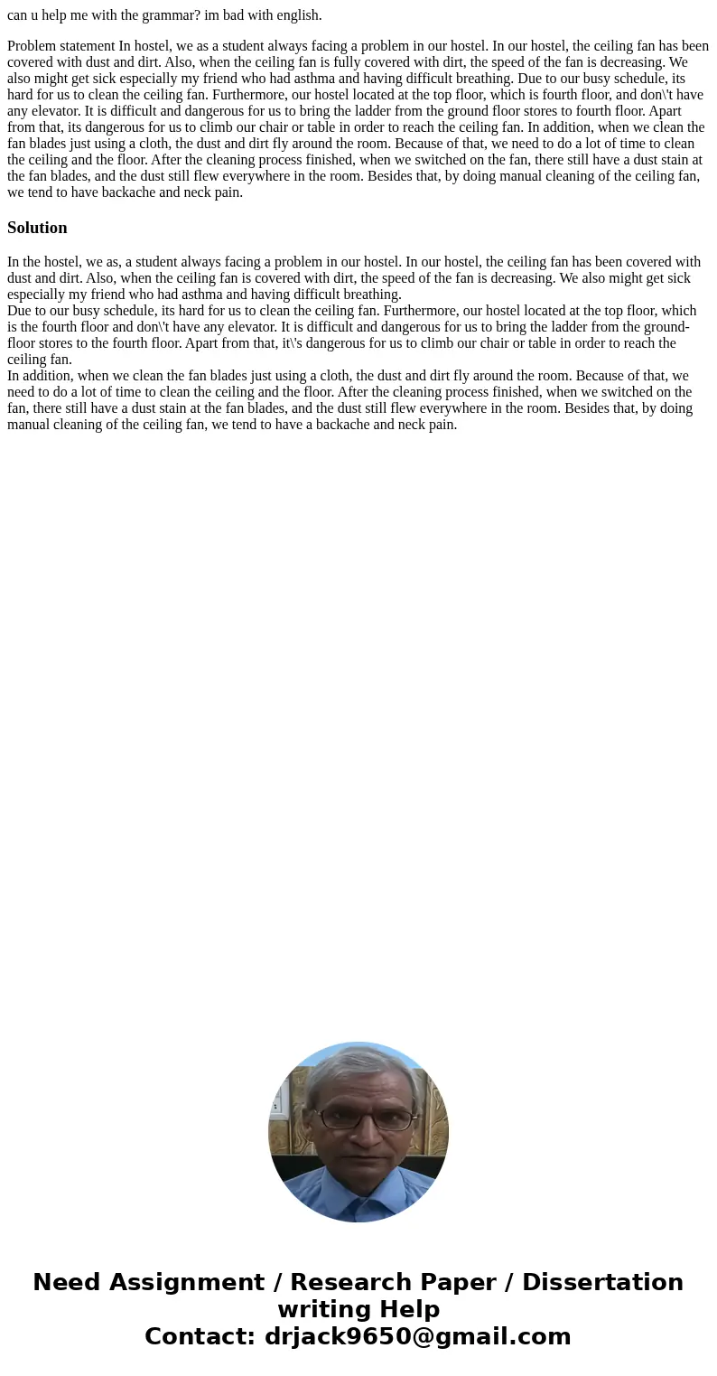can u help me with the grammar? im bad with english. Problem statement In hostel, we as a student always facing a problem in our hostel. In our hostel, the cei  can u help me with the grammar? im bad with english. Problem statement In hostel, we as a student always facing a problem in our hostel. In our hostel, the cei
