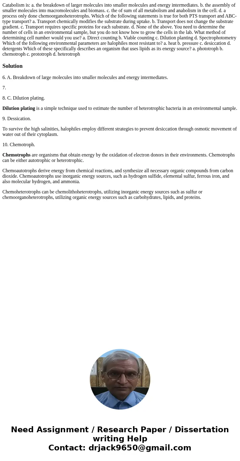 Catabolism is: a. the breakdown of larger molecules into smaller molecules and energy intermediates. b. the assembly of smaller molecules into macromolecules a  Catabolism is: a. the breakdown of larger molecules into smaller molecules and energy intermediates. b. the assembly of smaller molecules into macromolecules a