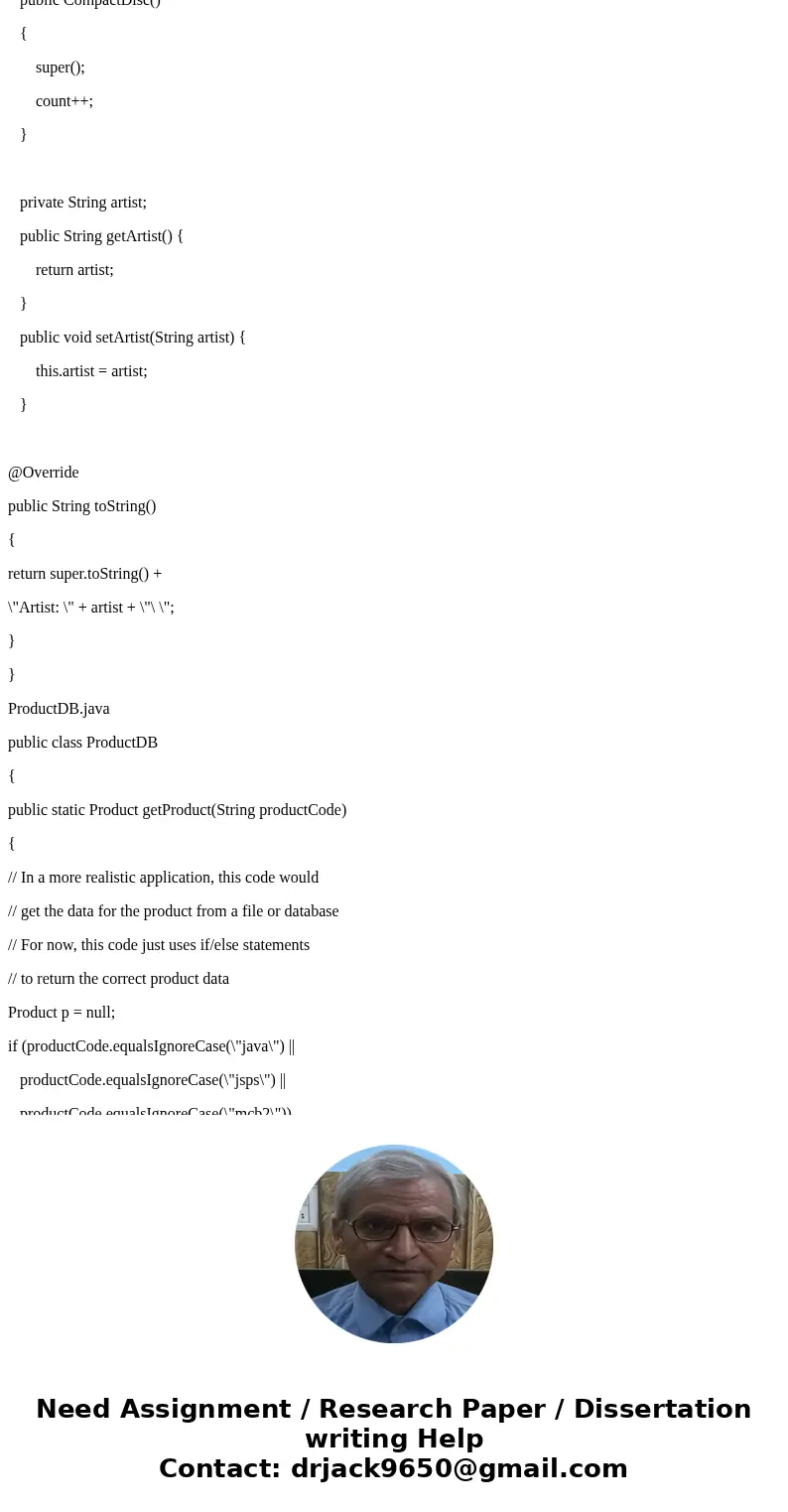 Changes that need to be made: Create CompactDisc class as subclass of Product CompactDisc class works like Book and Software classes CompactDisc class has priva