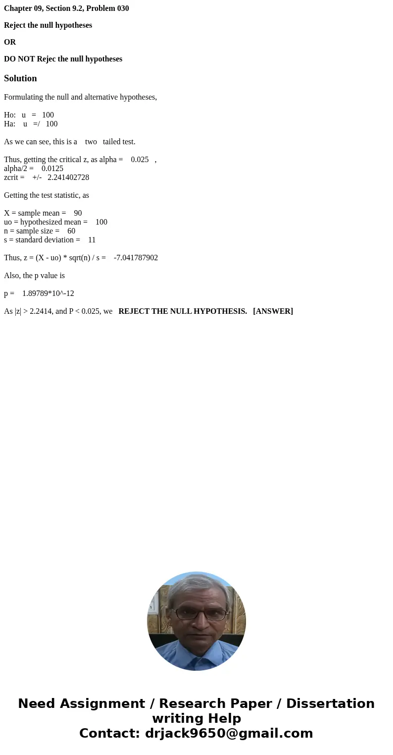 Chapter 09, Section 9.2, Problem 030 Reject the null hypotheses OR DO NOT Rejec the null hypothesesSolutionFormulating the null and alternative hypotheses, Ho:  Chapter 09, Section 9.2, Problem 030 Reject the null hypotheses OR DO NOT Rejec the null hypothesesSolutionFormulating the null and alternative hypotheses, Ho: