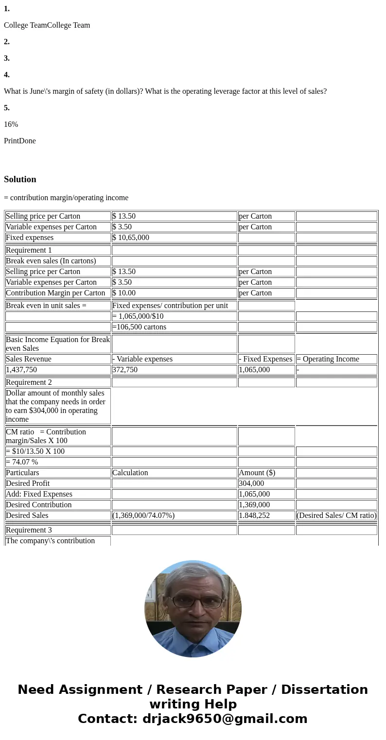  college TeamCollege Team Calendars imprints calendars with college names. The company has fixed expenses of $1,065,000 each month plus variable expenses of $3.