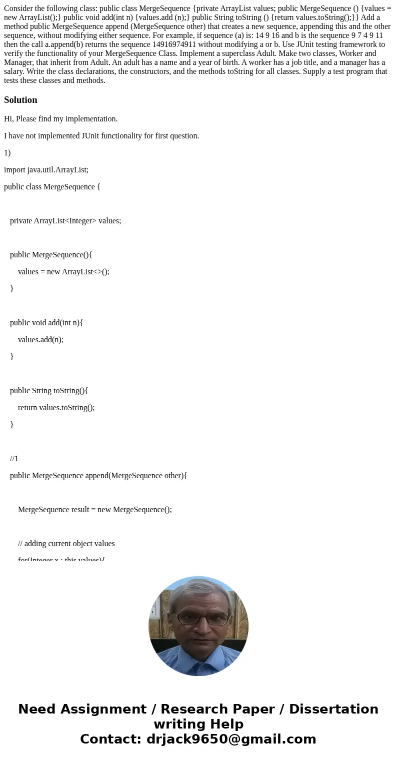  Consider the following class: public class MergeSequence {private ArrayList values; public MergeSequence () {values = new ArrayList();} public void add(int n) 