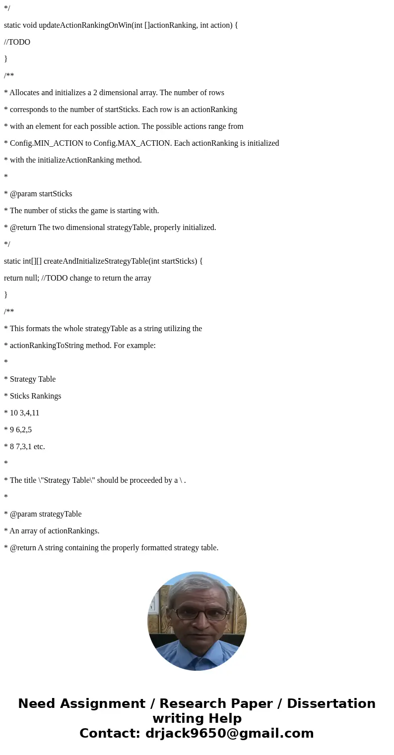 Construct a java method. * This method chooses the number of sticks to pick up based on the * sticksRemaining and actionRanking parameters. * * Algorithm: If th Construct a java method. * This method chooses the number of sticks to pick up based on the * sticksRemaining and actionRanking parameters. * * Algorithm: If th