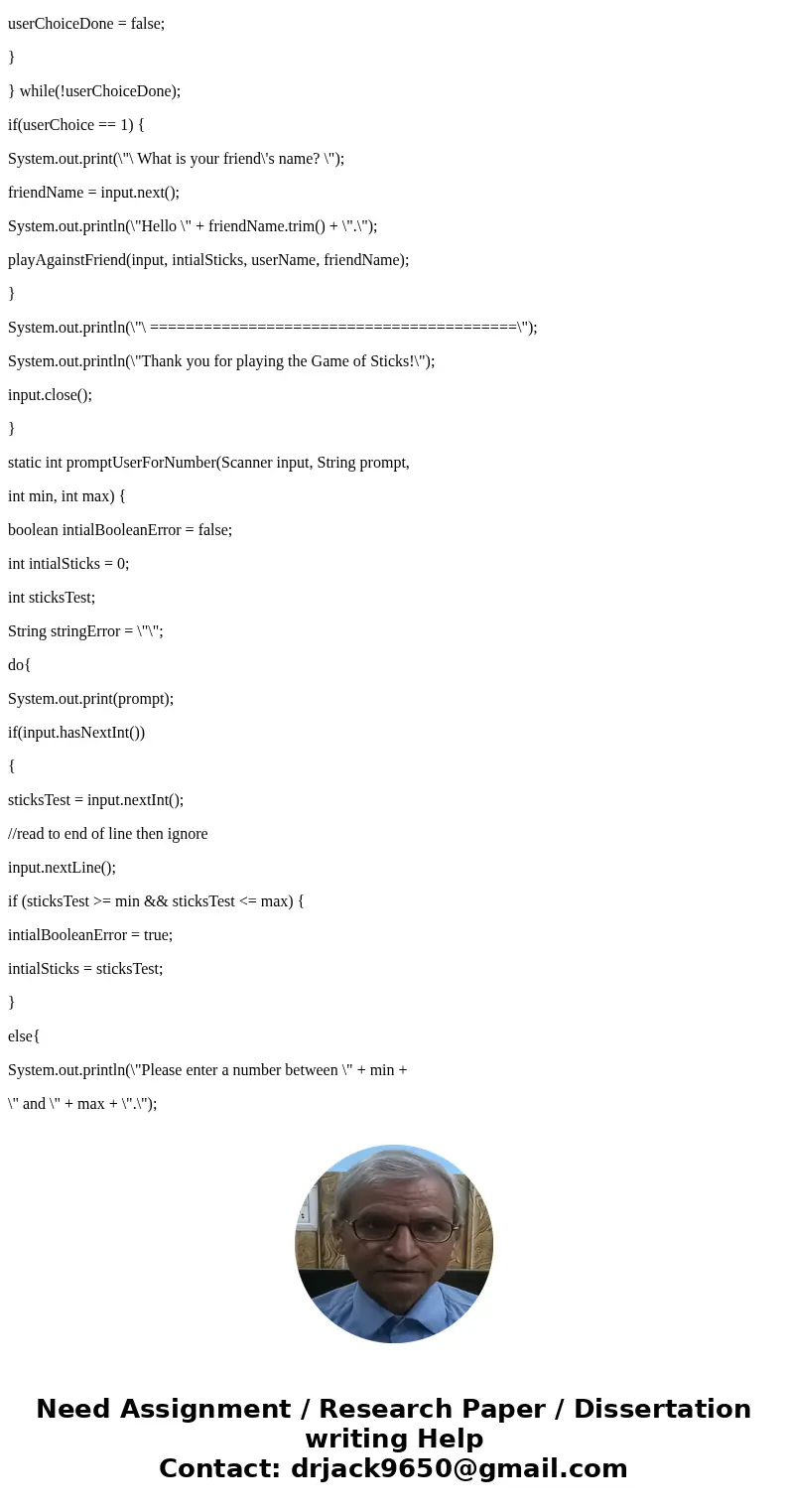 Construct a java method. * This method chooses the number of sticks to pick up based on the * sticksRemaining and actionRanking parameters. * * Algorithm: If th Construct a java method. * This method chooses the number of sticks to pick up based on the * sticksRemaining and actionRanking parameters. * * Algorithm: If th