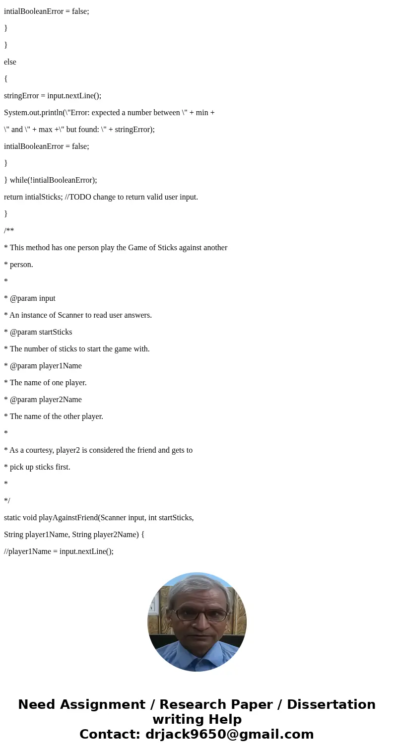 Construct a java method. * This method chooses the number of sticks to pick up based on the * sticksRemaining and actionRanking parameters. * * Algorithm: If th Construct a java method. * This method chooses the number of sticks to pick up based on the * sticksRemaining and actionRanking parameters. * * Algorithm: If th