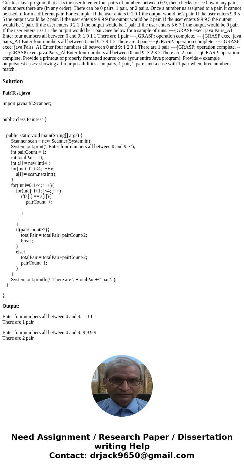  Create a Java program that asks the user to enter four pairs of numbers between 0-9, then checks to see how many pairs of numbers there are (in any order). The