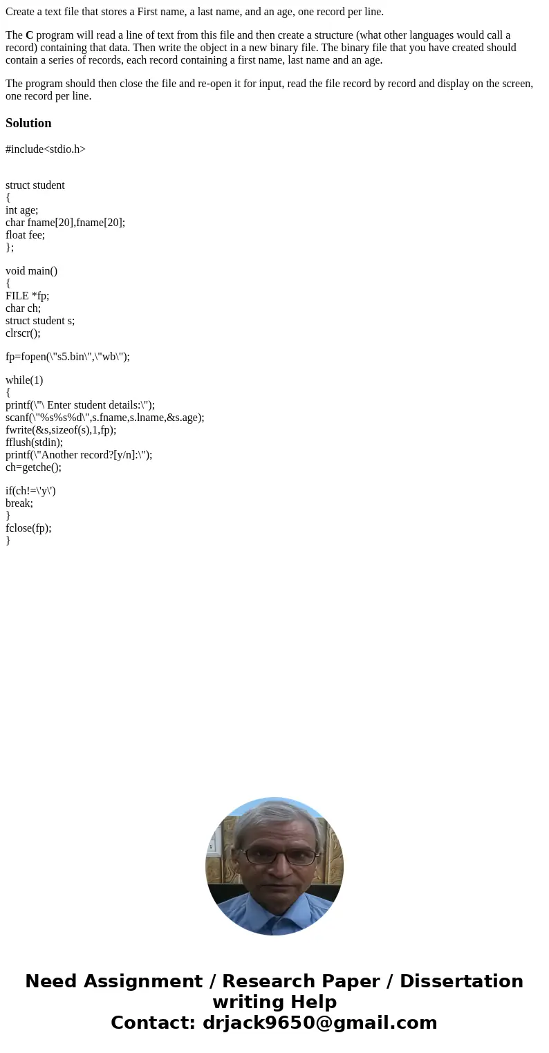 Create a text file that stores a First name, a last name, and an age, one record per line. The C program will read a line of text from this file and then create Create a text file that stores a First name, a last name, and an age, one record per line. The C program will read a line of text from this file and then create