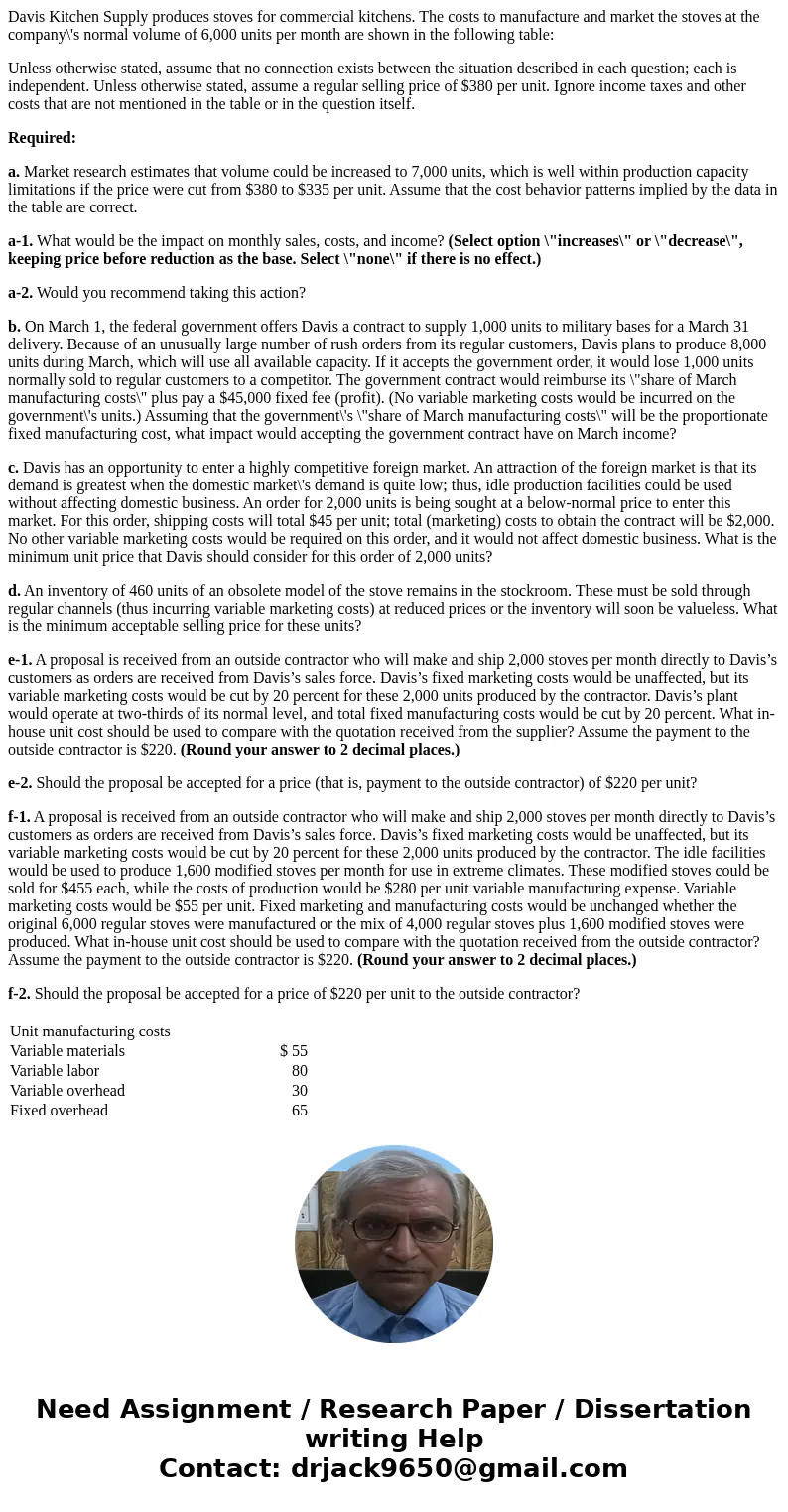 Davis Kitchen Supply produces stoves for commercial kitchens. The costs to manufacture and market the stoves at the company\'s normal volume of 6,000 units per 