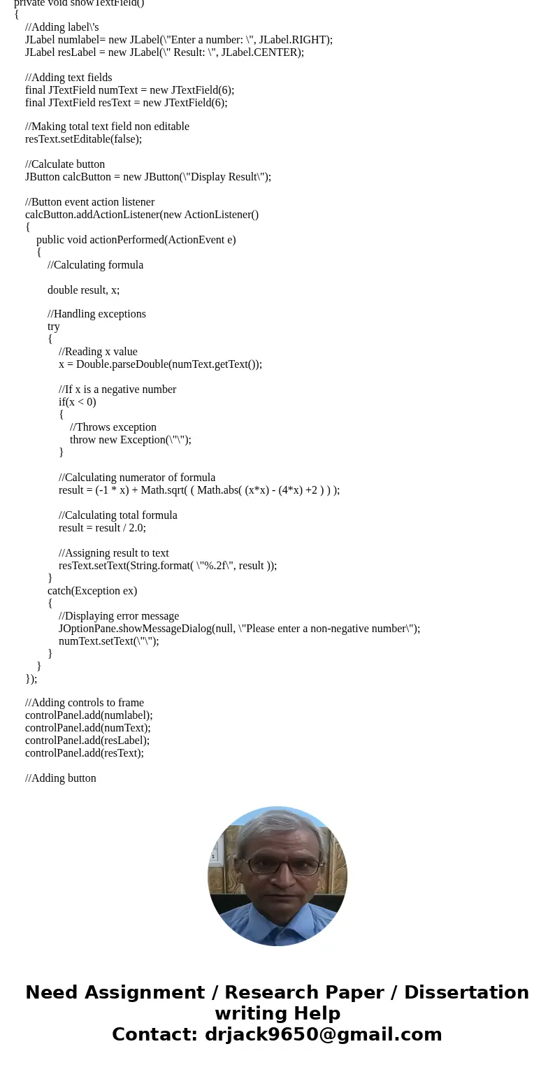 Design a Swing GUI formula calculator. Your program will prompt the user to enter a non-negative number. If the user enters a negative number or a nondigit numb Design a Swing GUI formula calculator. Your program will prompt the user to enter a non-negative number. If the user enters a negative number or a nondigit numb
