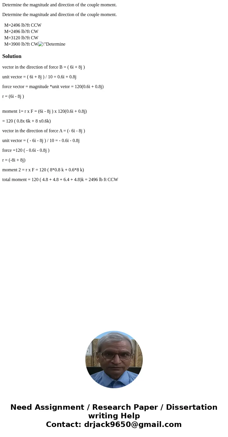 Determine the magnitude and direction of the couple moment. Determine the magnitude and direction of the couple moment. M=2496 lb?ft CCW M=2496 lb?ft CW M=3120 