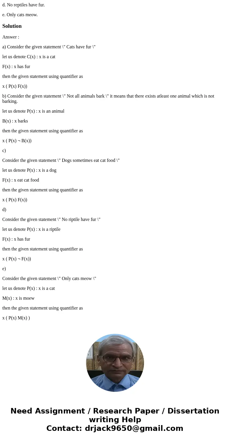 Discrete Math Use quantifiers to express the following statements. Define your propositional functions, and let the universe be the set of all things. a. Cats h Discrete Math Use quantifiers to express the following statements. Define your propositional functions, and let the universe be the set of all things. a. Cats h