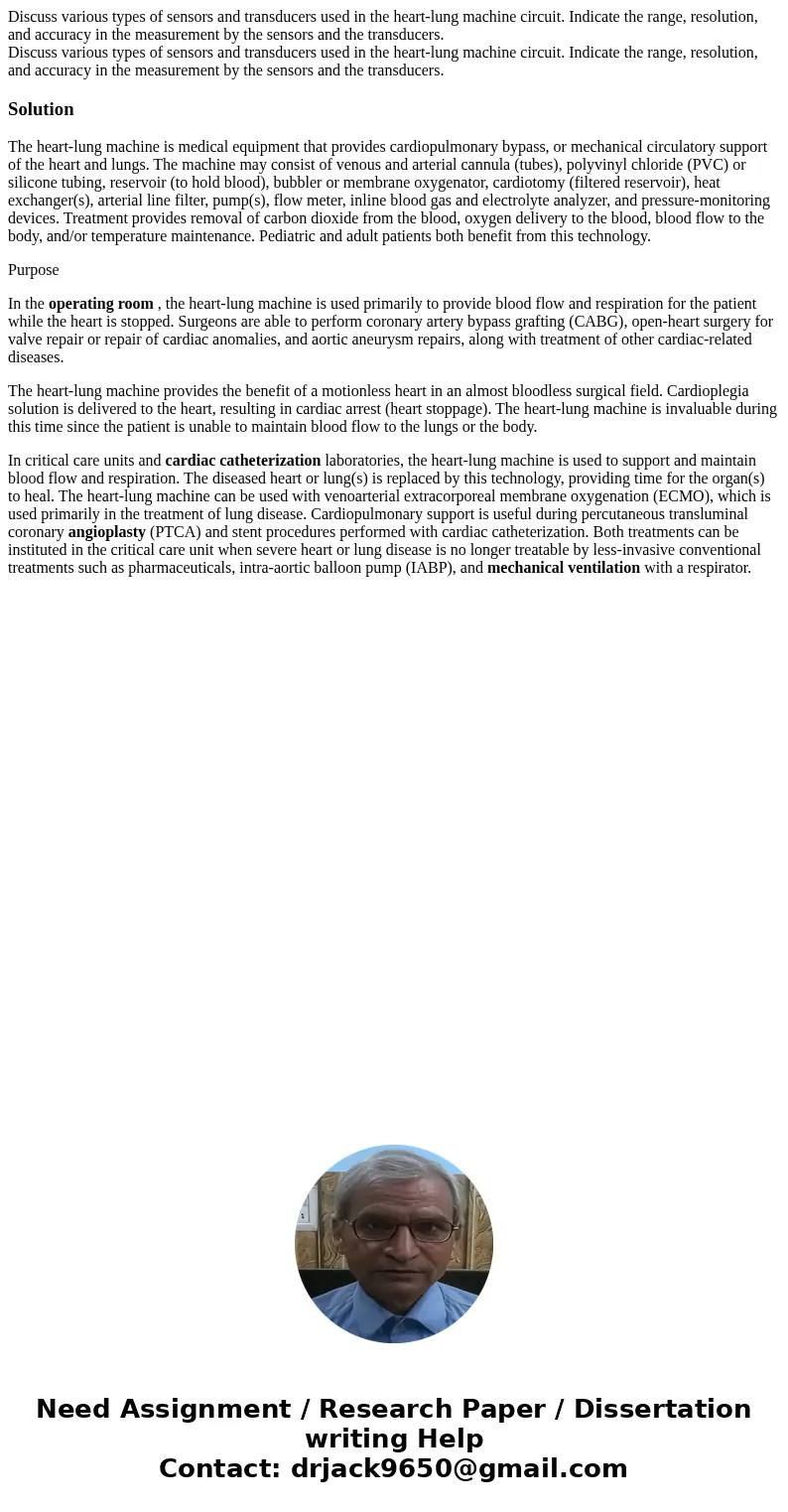  Discuss various types of sensors and transducers used in the heart-lung machine circuit. Indicate the range, resolution, and accuracy in the measurement by the