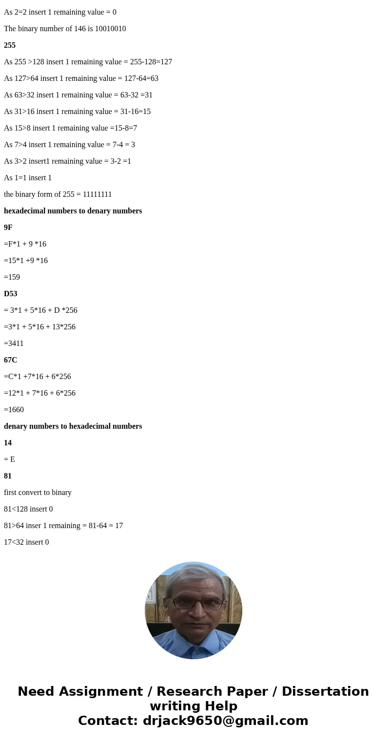 Do the following Conversions Convert the following binary numbers to denary numbers: (a) 000011, (b) 111111, (c) 001101. Convert the following denary numbers to Do the following Conversions Convert the following binary numbers to denary numbers: (a) 000011, (b) 111111, (c) 001101. Convert the following denary numbers to