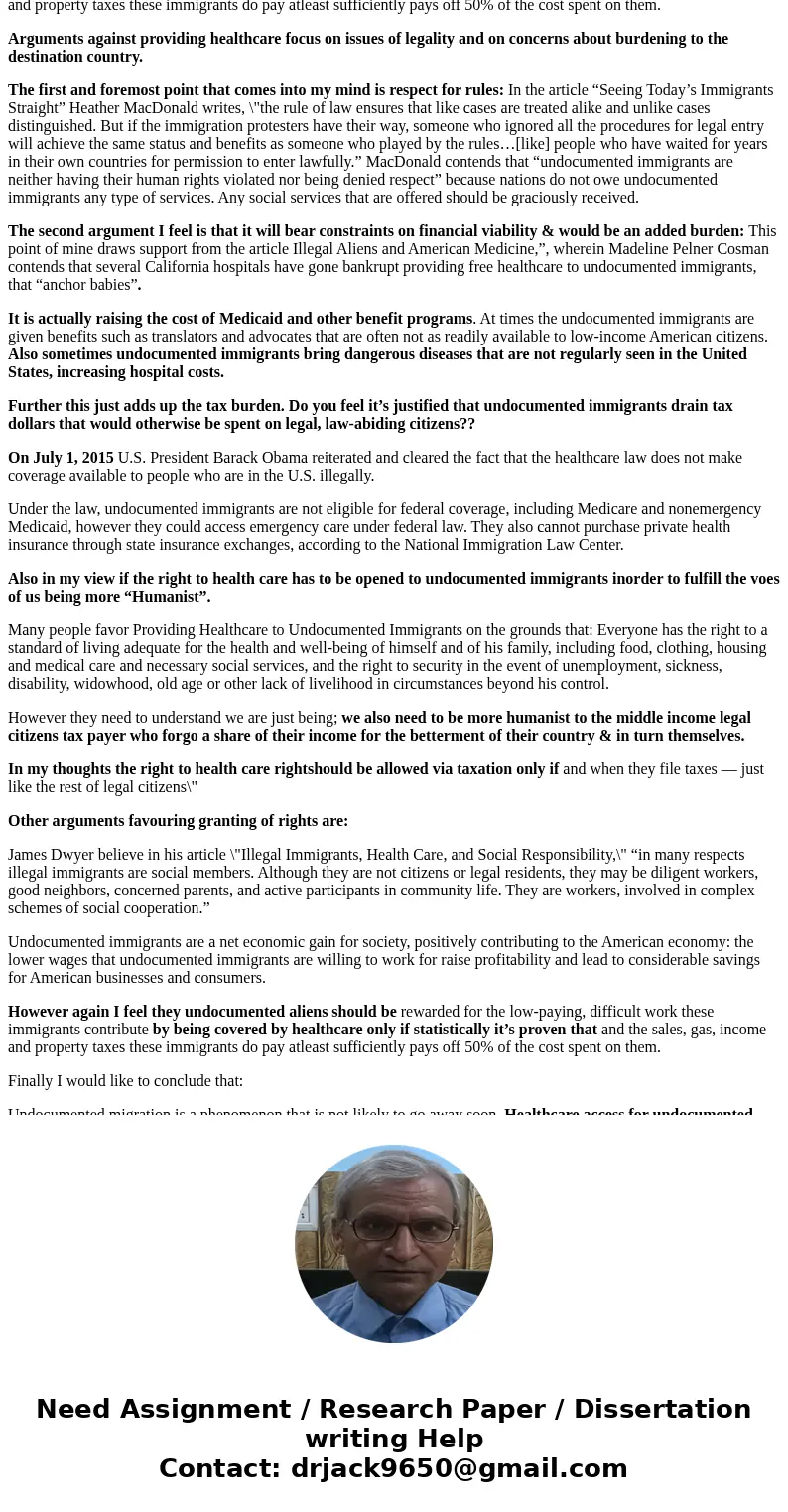 Do undocumented aliens have a right to health care? Should their care be paid for by taxes collected from legal residents of the United States?SolutionArguments Do undocumented aliens have a right to health care? Should their care be paid for by taxes collected from legal residents of the United States?SolutionArguments