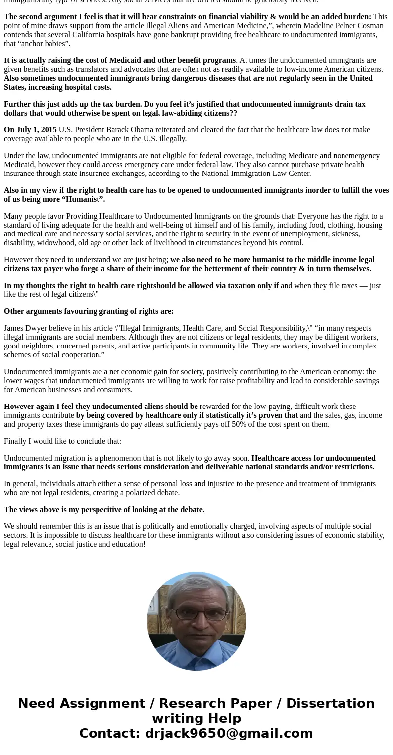 Do undocumented aliens have a right to health care? Should their care be paid for by taxes collected from legal residents of the United States?SolutionArguments Do undocumented aliens have a right to health care? Should their care be paid for by taxes collected from legal residents of the United States?SolutionArguments