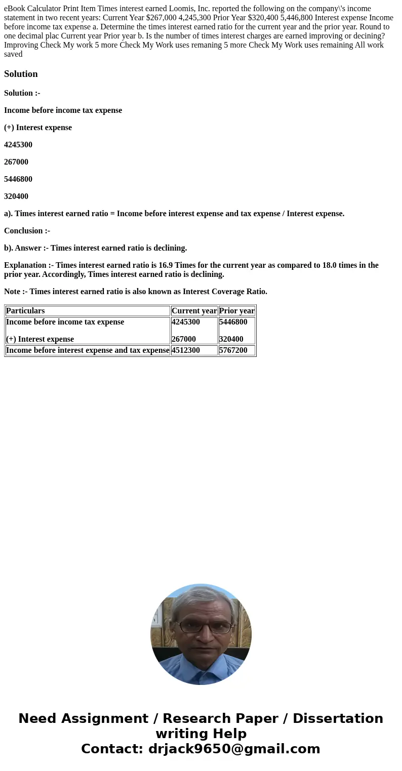 eBook Calculator Print Item Times interest earned Loomis, Inc. reported the following on the company\'s income statement in two recent years: Current Year $267  eBook Calculator Print Item Times interest earned Loomis, Inc. reported the following on the company\'s income statement in two recent years: Current Year $267