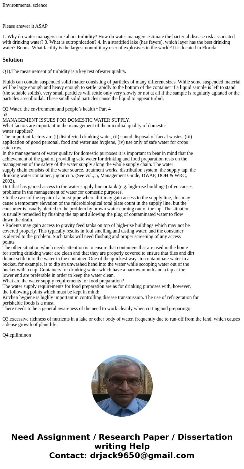 Environmental science Please answer it ASAP 1. Why do water managers care about turbidity? How do water managers estimate the bacterial disease risk associated 