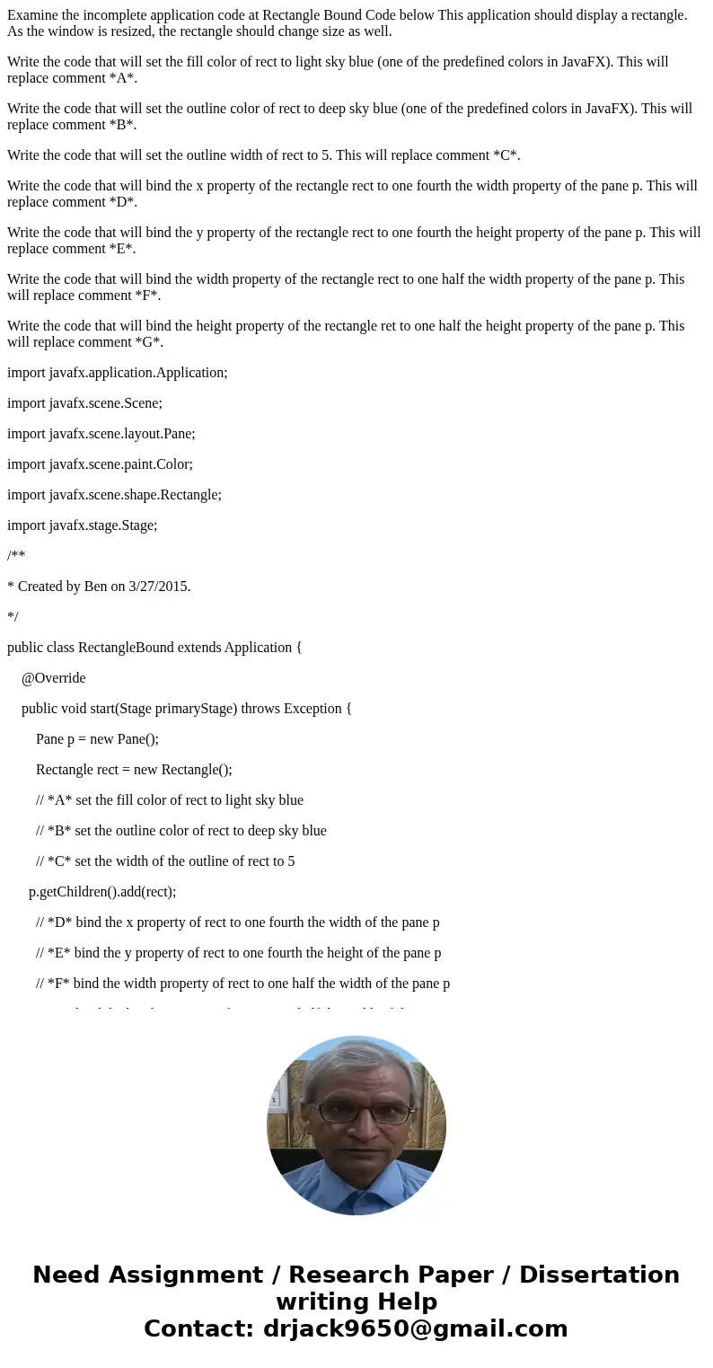 Examine the incomplete application code at Rectangle Bound Code below This application should display a rectangle. As the window is resized, the rectangle shoul Examine the incomplete application code at Rectangle Bound Code below This application should display a rectangle. As the window is resized, the rectangle shoul